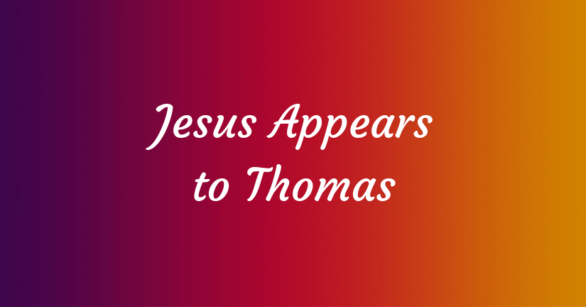Jesus Appears to&nbsp;Thomas