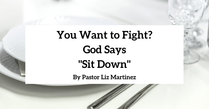 You Want to Fight? God Says “Sit Down”